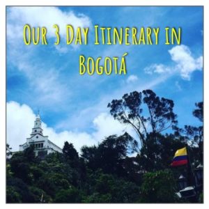 Our 3 Day Itinerary In Bogota