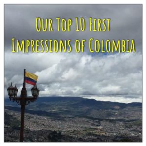 Our Top 10 First Impressions of Colombia