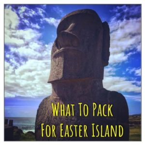What To Pack For Easter Island