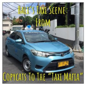Bali's Taxi Scene Copycats Taxi Mafia