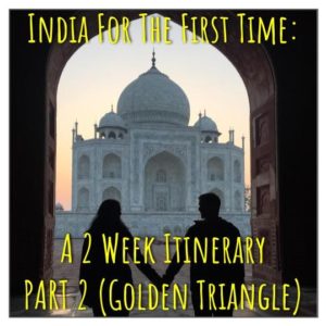 India For the First Time Itinerary