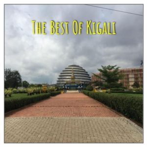 The Best of Kigali